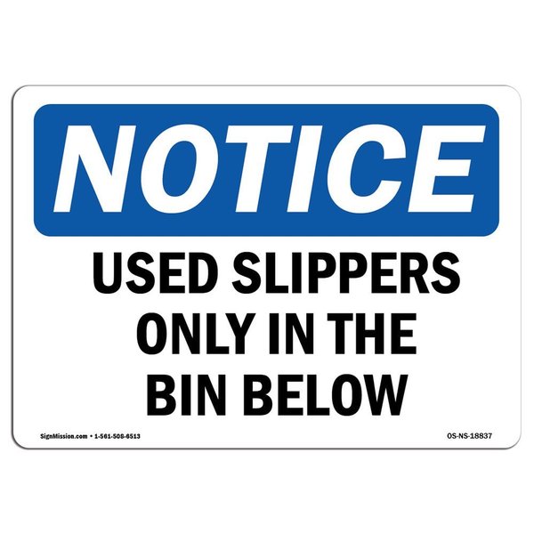 Signmission Safety Sign, OSHA Notice, 18" Height, Aluminum, Used Slippers Only In The Bin Below Sign, Landscape OS-NS-A-1824-L-18837